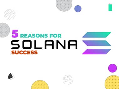 5 Reasons For Solana Success